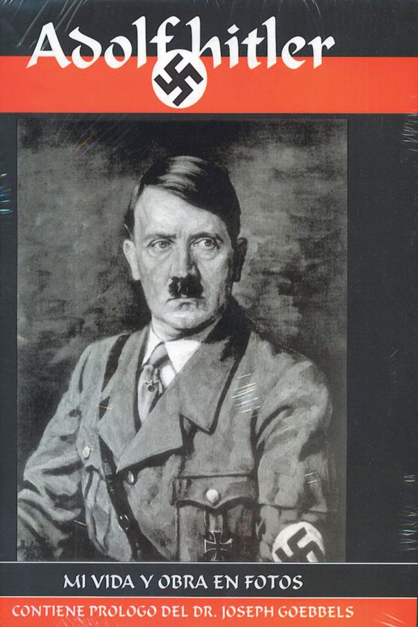 Adolfo Hitler, mi vida y obra en fotos