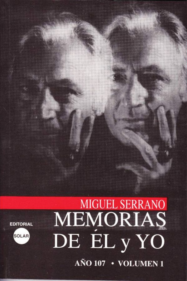 Miguel Serrano. Memorias de el y yo