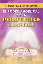 El Poder Angelical de la Prosperidad Cuantica