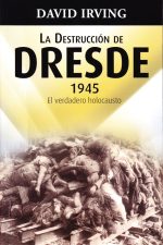 La destrucción de Dresde 1945