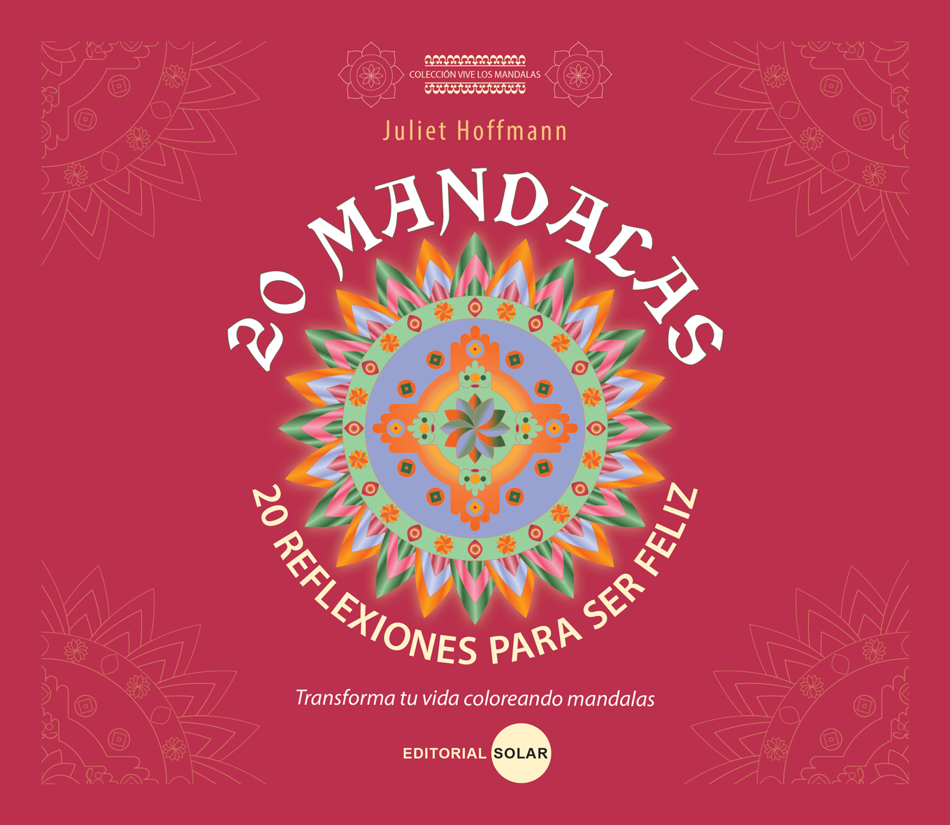20 Mandalas 20 Reflexiones para ser feliz