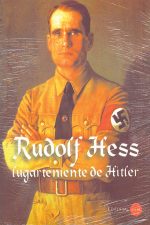 Rudolf Hess, lugarteniente de Hitler