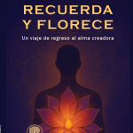 RECUERDA Y FLORECE