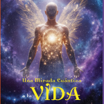UNA MIRADA CUÁNTICA A LA VIDA